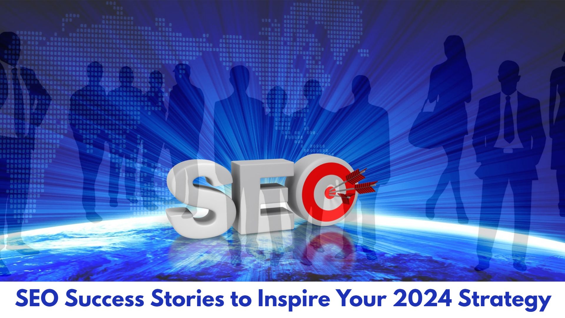 SEO Success Stories to Inspire Your 2024 Strategy