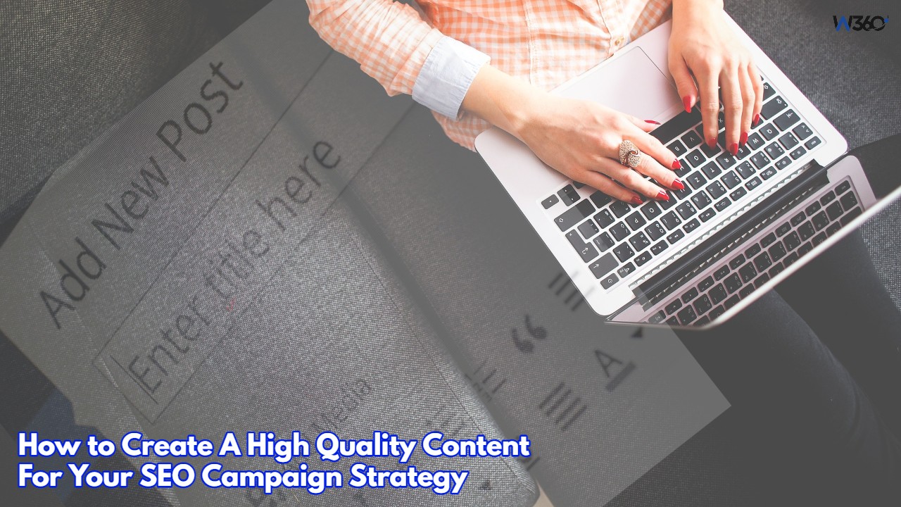 How to Create A High Quality Content For Your SEO Campaign Strategy