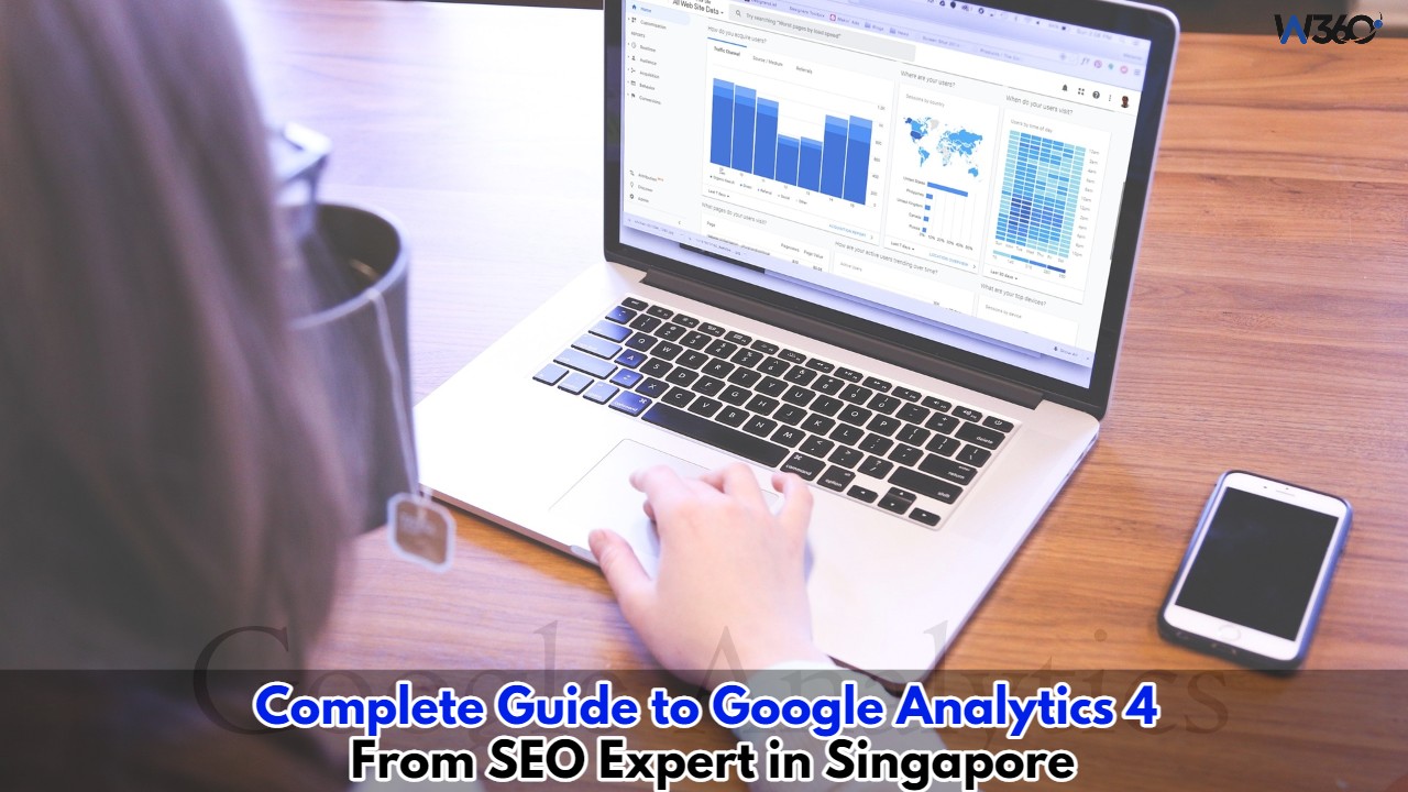 Complete Guide to Google Analytics 4 From SEO Expert in Singapore